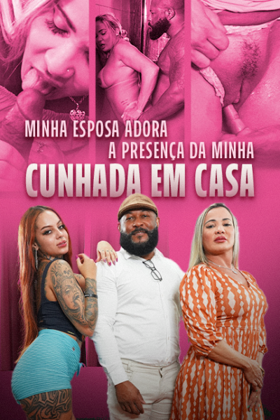 Minha Esposa Adora a Presença da Cunhada em Casa